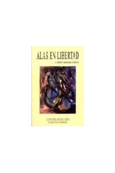 Alas en libertad - Carmen Ortigosa Martín.